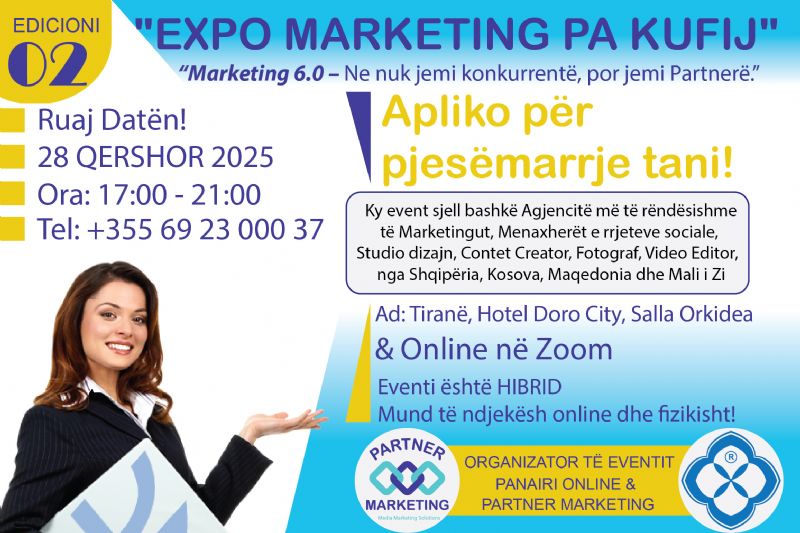 Expo Marketing pa Kufij 2025, edicioni i dyte Tirane, si te marresh pjese ne Expo Marketing, panairi i marketingut ne shqiperi, event rajonal per agjenci marketingu, rrjetezim per freelancer ne evente marketingu, marketingu rajonal